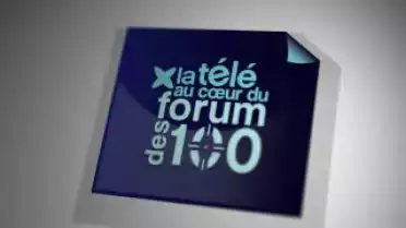 La Télé au Coeur du Forum des 100