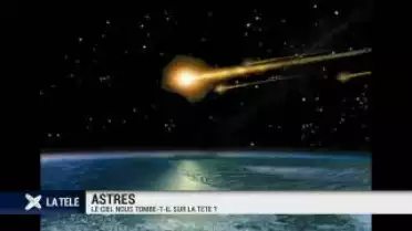 Astres : le ciel nous tombe-t-il sur la tête ?
