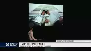 120&#039;&#039; le spectacle: de la radio aux planches