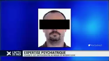 Affaire Claude D.: première expertise psychiatrique révélée