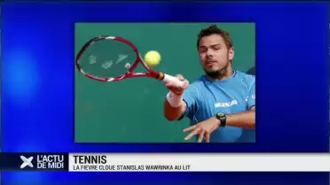anislas Wawrinka cloué au lit