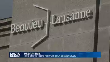Trois ans de retard minimum pour Beaulieu 2020
