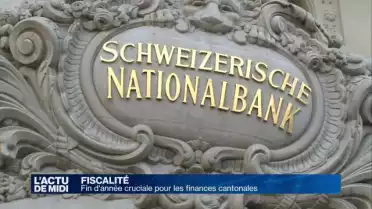 Fin d&#039;année cruciale pour les finances cantonales