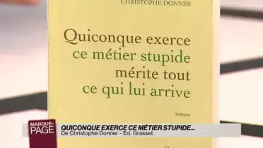 Quiconque exerce ce métier stupide...