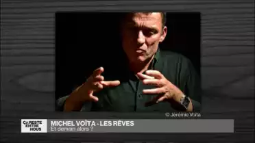 Les rêves de Michel Voïta