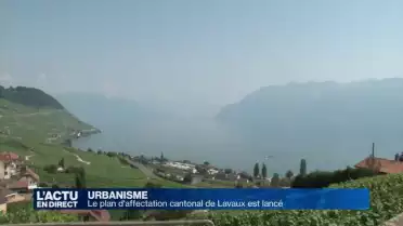 Le plan d&#039;affectation cantonal de Lavaux est lancé