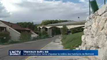 Travaux sur l'A9: Berne tente de calmer Belmont