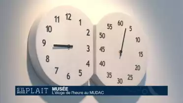 Le MUDAC fait l&#039;éloge de l&#039;heure