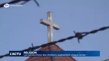 Les persécutions des chrétiens augmentent chaque année