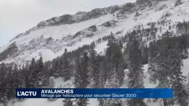 Minage par hélicoptère pour sécuriser Glacier 3000