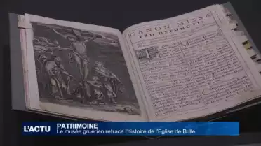 Le musée gruérien retrace l’histoire de l’Eglise de Bulle