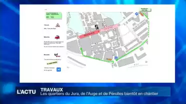 Le Jura, l&#039;Auge et Pérolles bientôt en chantiers (FR)