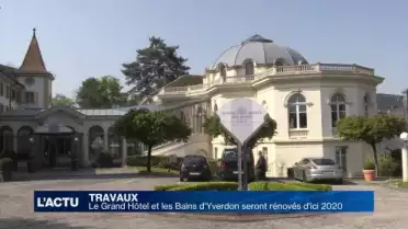 Le Grand Hôtel et les Bains d&#039;Yverdon font peau neuve!