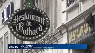 Gothard : Du tunnel au restaurant fribourgeois