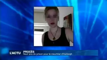 Neuf ans de prison pour le meurtrier d&#039;Ashleigh