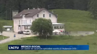 Un centre de vacances spécialisé ouvrira à l&#039;Auberson (VD)
