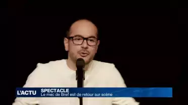 Le mec de Bref. revient sur scène