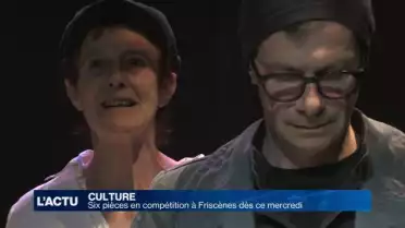 Six pièces en compétition à Friscènes dès ce mercredi