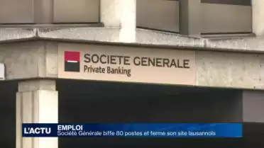 La Société Générale ferme son site lausannois