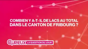 Combien de lacs y a-t-il dans le canton de Fribourg ?