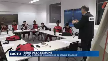 2ème épisode de la série: la vie du LUC en Coupe d&#039;Europe