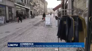 Une motion pour des heures d&#039;ouverture prolongées à Fribourg