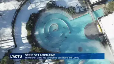 1er épisode dans les coulisses des Bains de Lavey