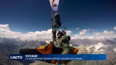 Le parapentiste Antoine Girard raconte son périple