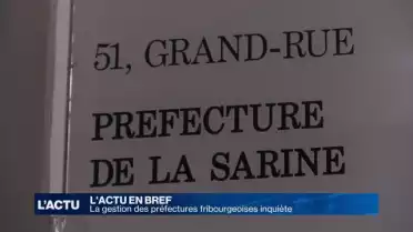La gestion des préfectures fribourgeoises inquiète