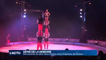 Découverte du plus vieux cirque sous chapiteau de Suisse