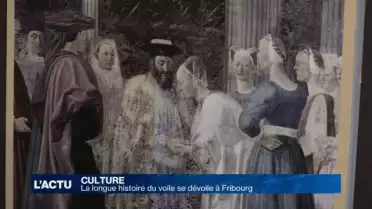 La longue histoire du voile se dévoile à Fribourg