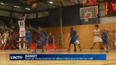 Nyon et Vevey joueront un ultime match pour le titre en LNB