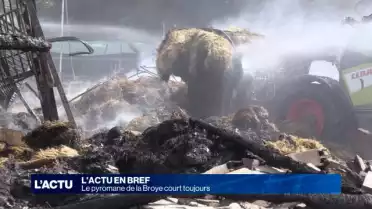 Le pyromane de la Broye court toujours