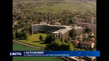 Le siège de Nestlé va subir des transformations