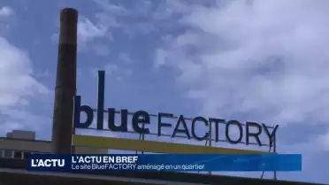 Le site BlueFACTORY aménagé en un quartier