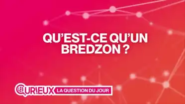 Qu&#039;est-ce qu&#039;un Bredzon ?