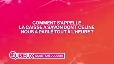 Quel est le nom de la caisse à savon dont a parlé Céline ?