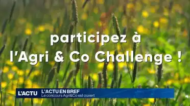 Le concours Agri &amp; co est ouvert