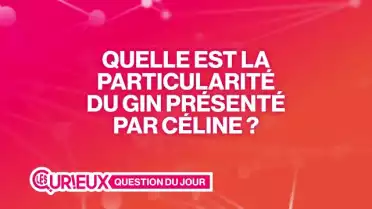 Quelle est la particularité de ce gin présenté par Céline ?