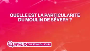 Quelle est la particularité du moulin de Sévery ?
