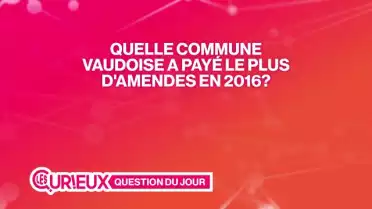 Quelle commune vaudoise a payé le plus d&#039;amendes en 2016 ?