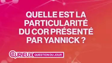 Quelle est la particularité du cor présenté par Yannick ?