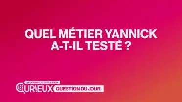 Quel métier Yannick a-t-il testé ?
