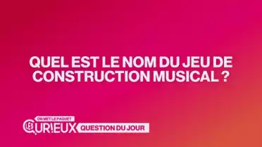 Quel est le nom du jeu de construction musical ?
