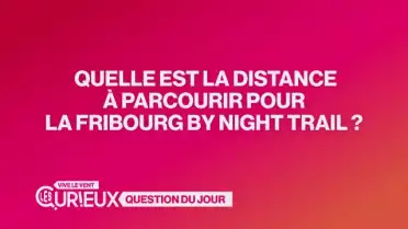Quelle est la distance de la Fribourg ByNight Trail ?
