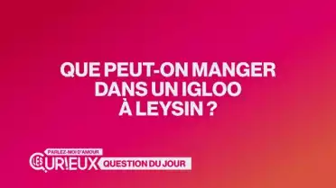 Que peut-on manger dans un igloo à Leysin ?
