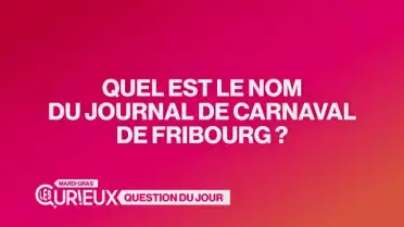 Quel est le nom du journal de carnaval de Fribourg ?