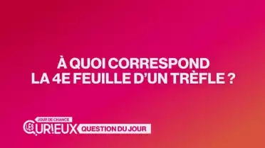 À quoi correspond la quatrième feuille d&#039;un trèfle ?