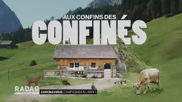 Aux confins des confinés: épisode 1