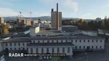 Bluefactory: risque d&#039;une re-mise en bière !